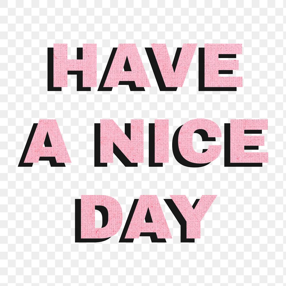 Png have a nice day drop shadow typography