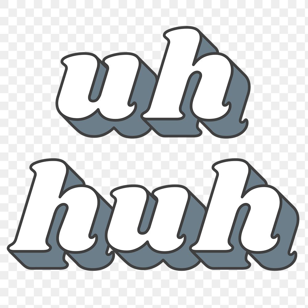 Uh Huh word png retro typography