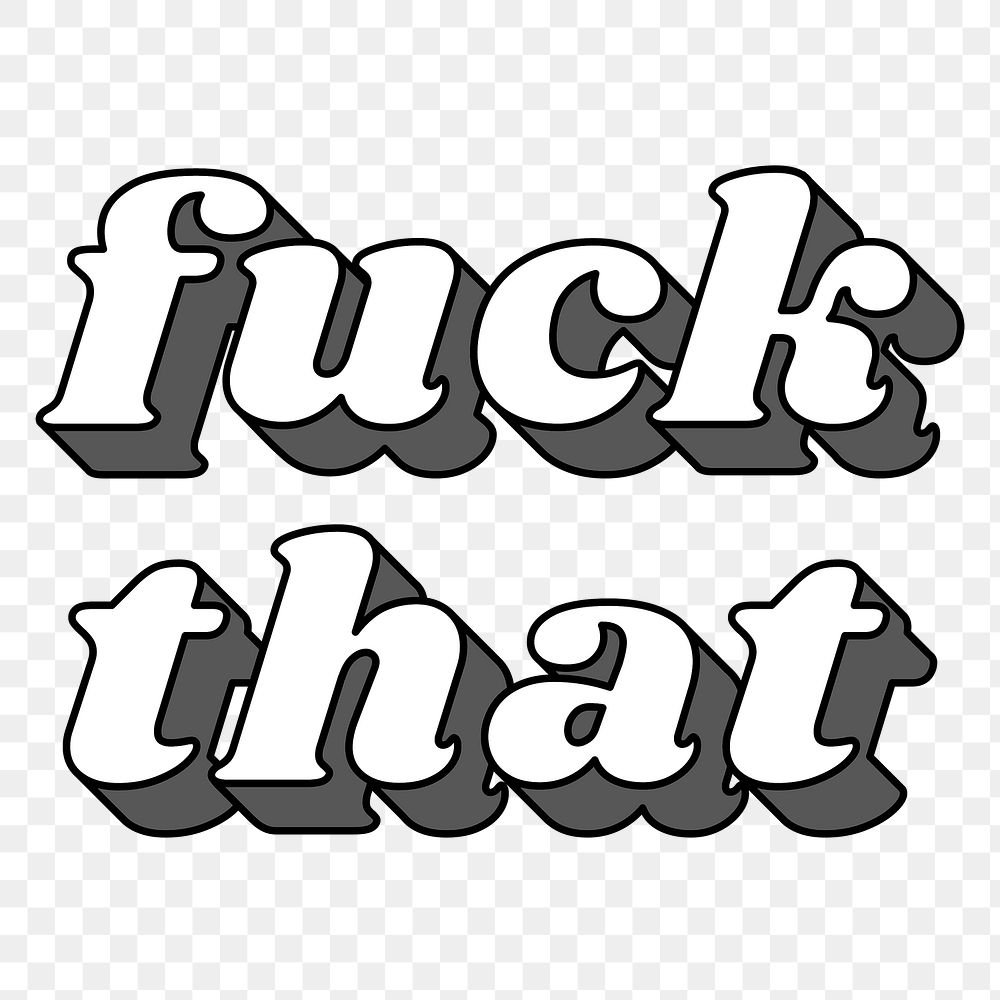 Fuck that text png retro bold font typography