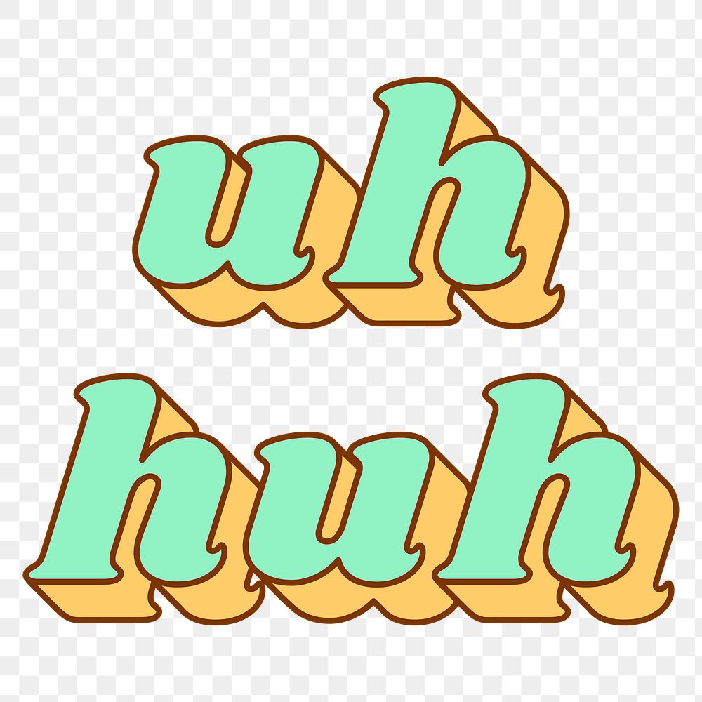 Bold font uh huh png shadow typography