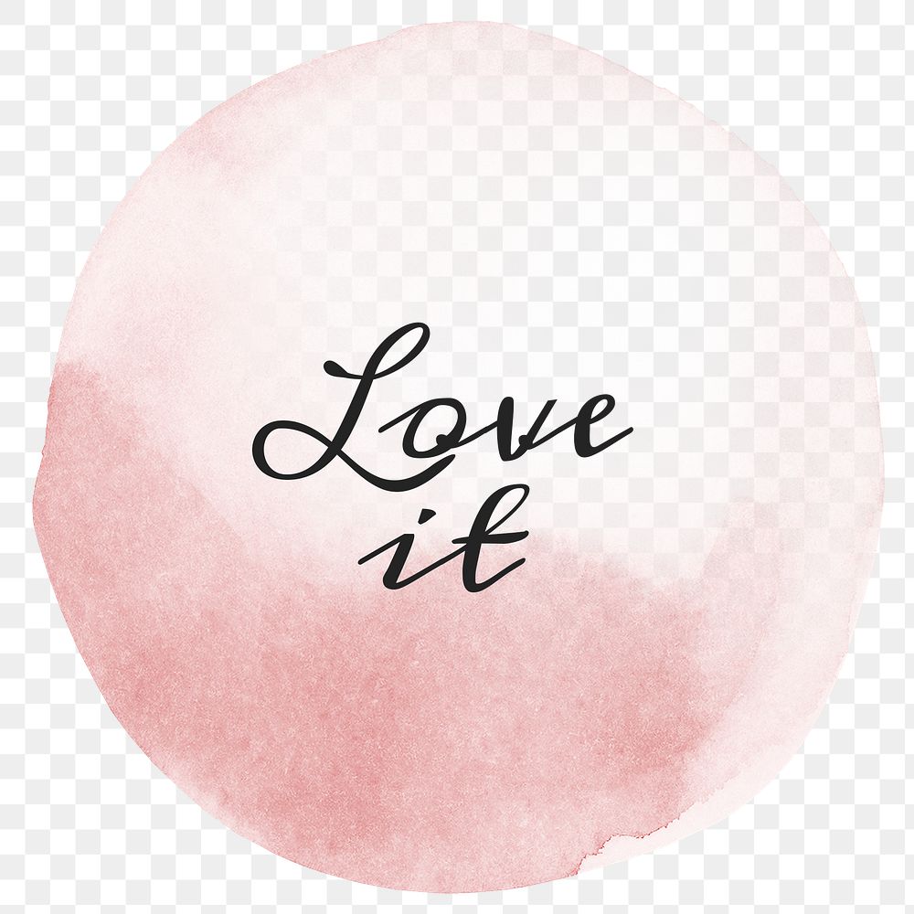 Love it calligraphy png on pastel pink watercolor