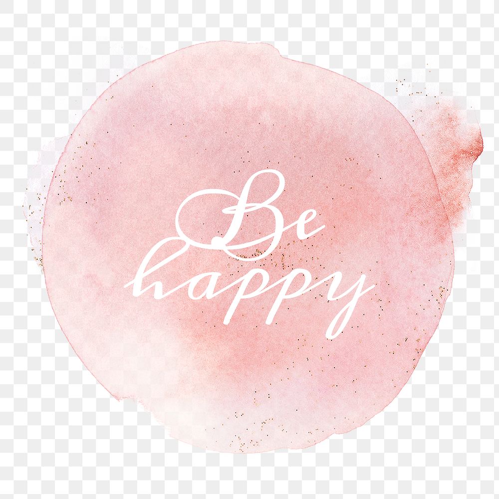 Png text be happy calligraphy in watercolor