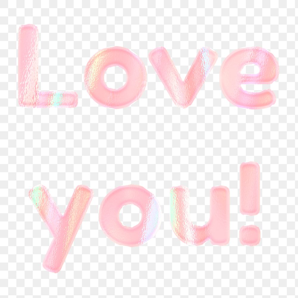 Holographic love you! png sticker word art pastel font