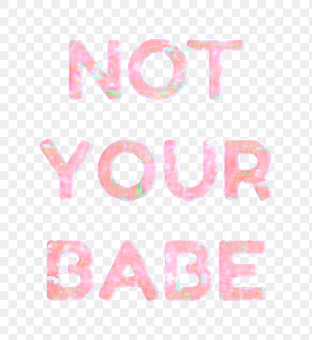 Pastel not your babe g png sticker bling bling holographic feminine