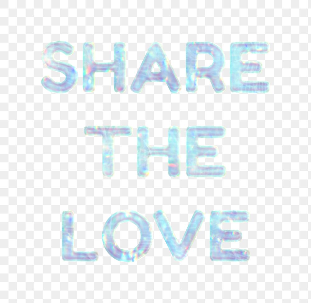 Shiny share the love png sticker word art holographic pastel font