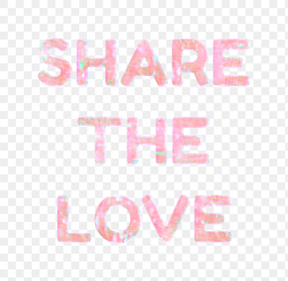 Share the love png word art pastel holographic feminine