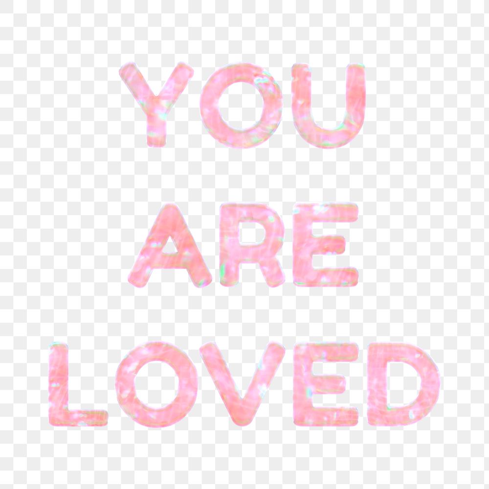 You are loved png word art pastel holographic