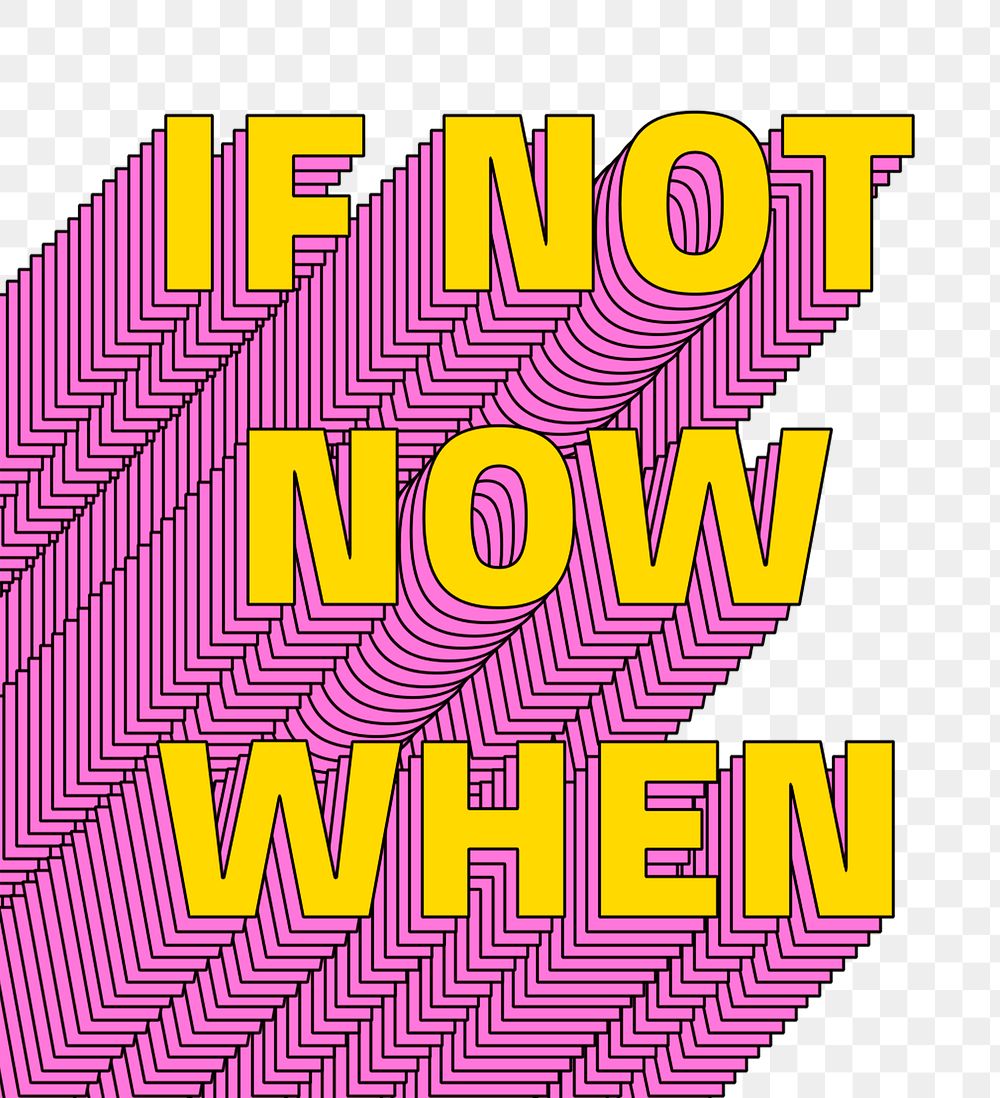 If not now when png layered typography retro word