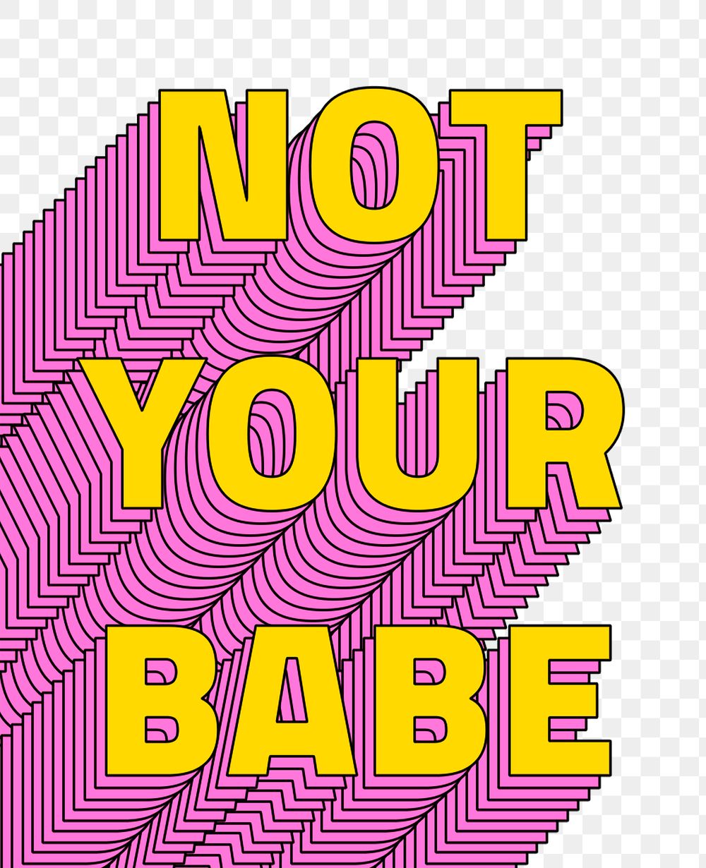 Png Not your babe layered text typography retro phrase