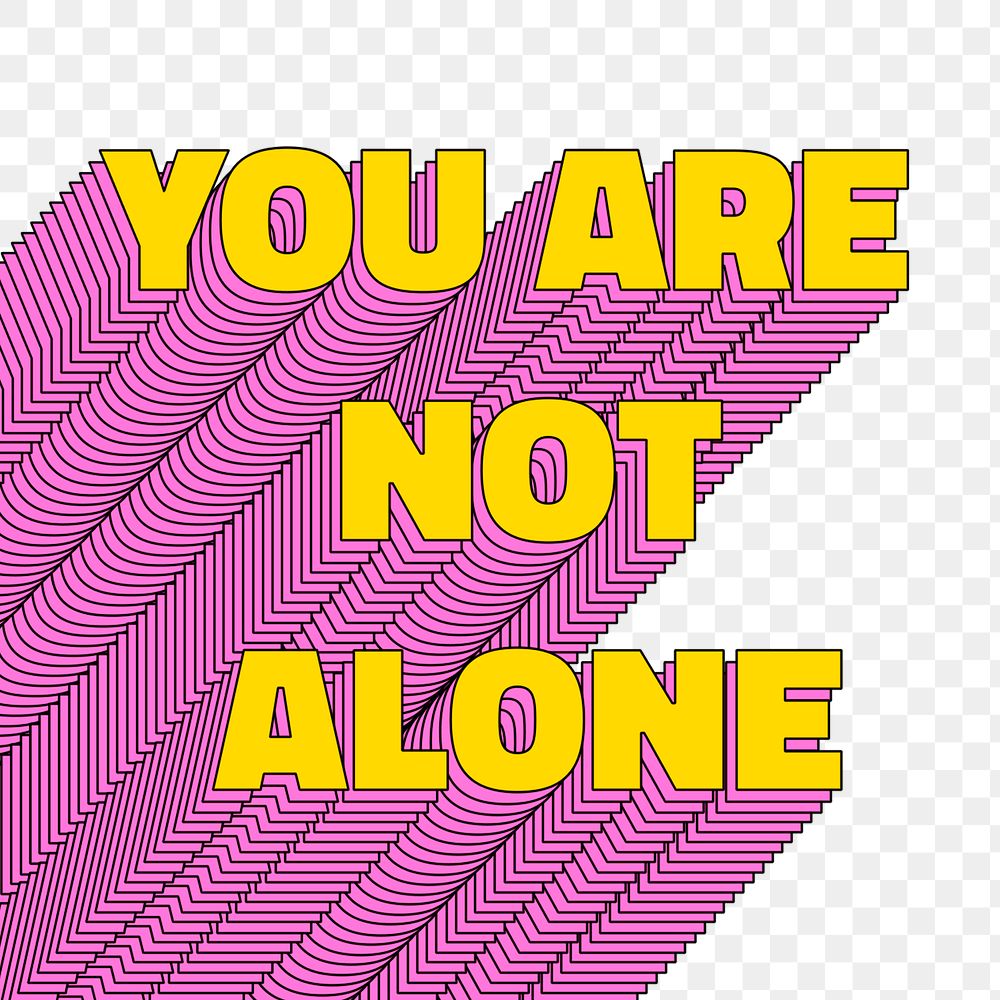 You are not alone png layered typography retro word
