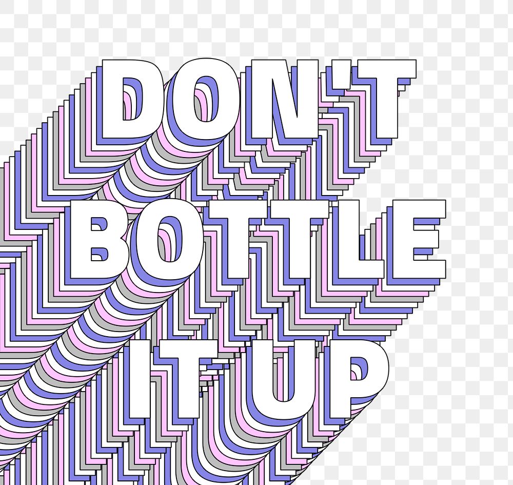 Png Don&rsquo;t bottle it up layered message typography retro word