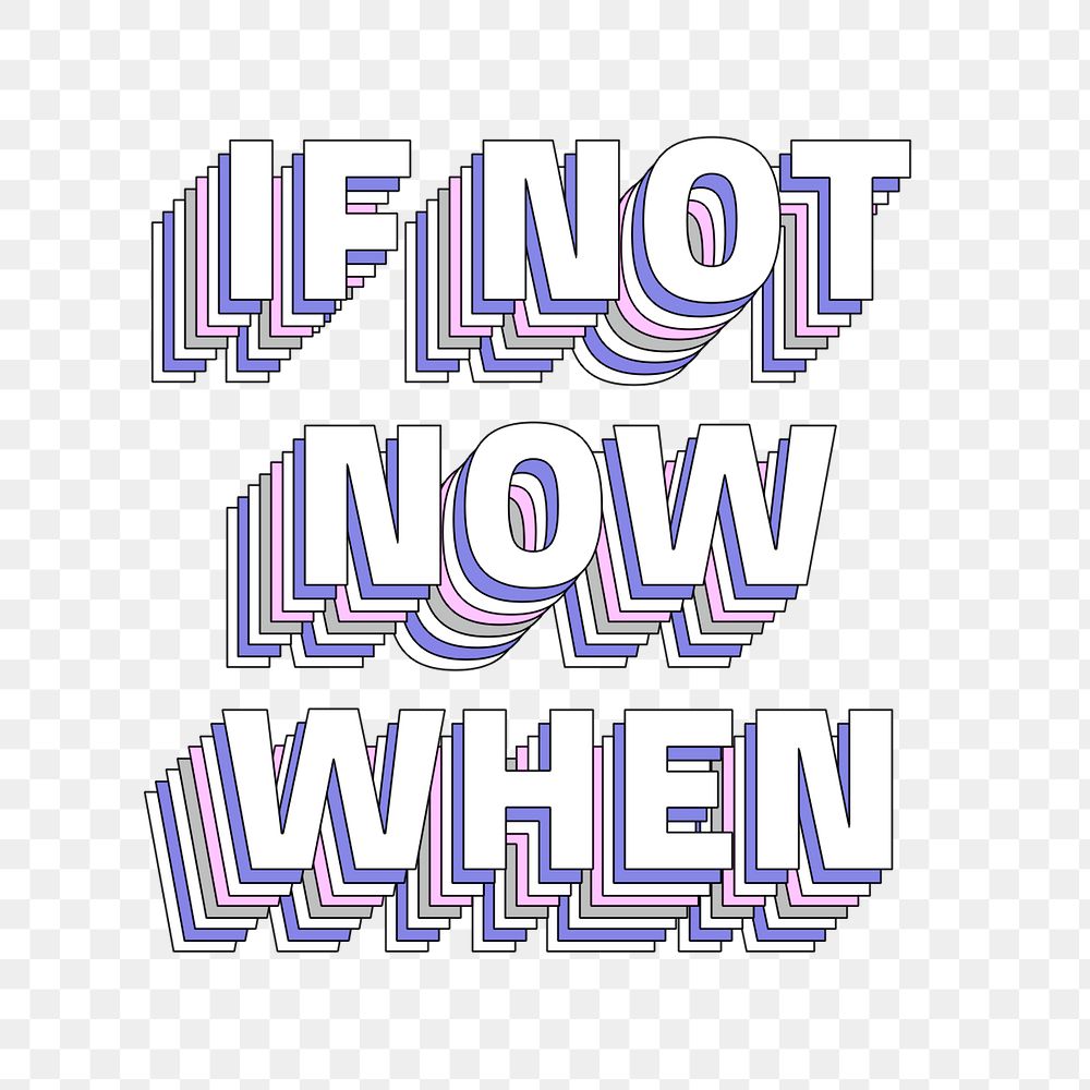 If not now when layered text png typography retro word