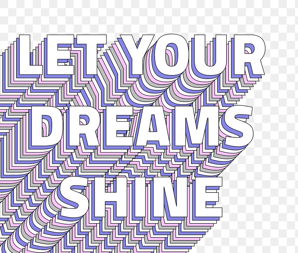 Png Let your dreams shine layered message typography retro word