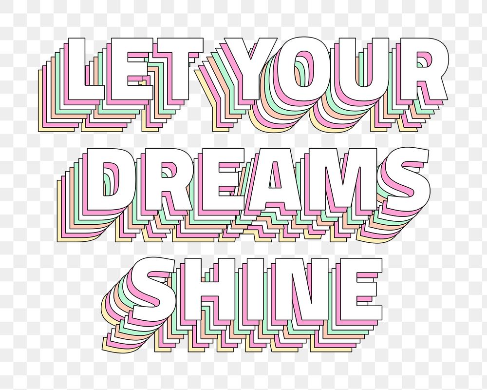 Png Let your dreams shine layered text typography retro word