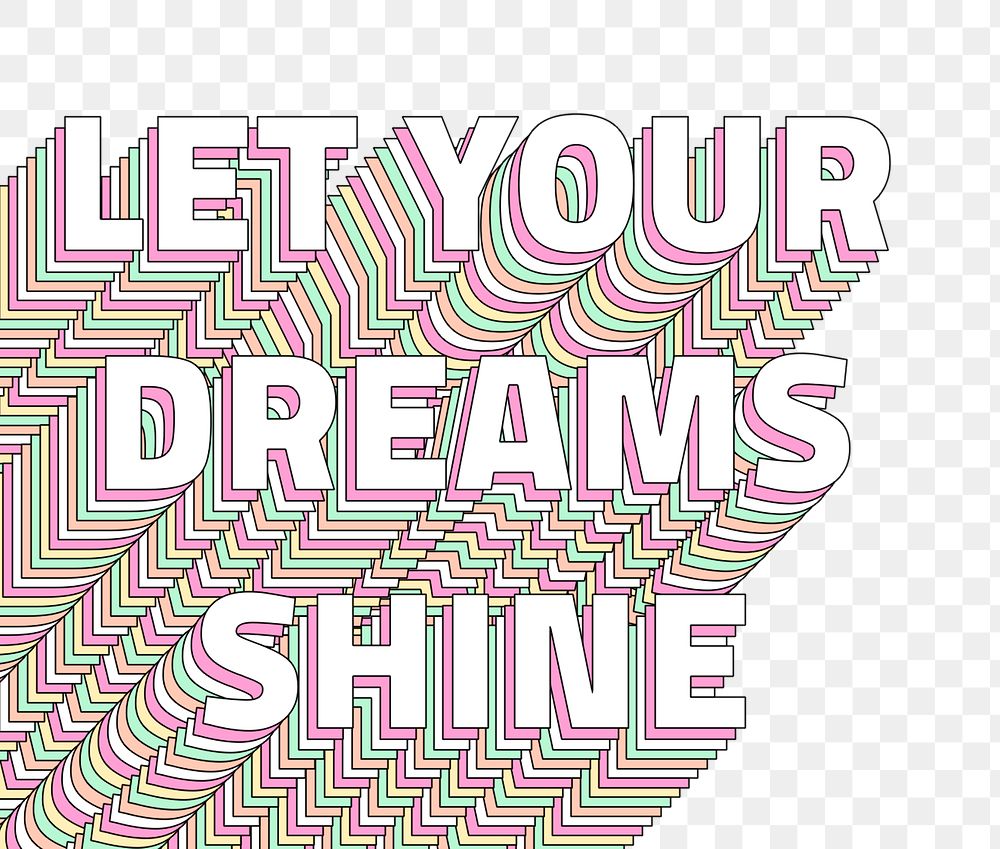 Png Let your dreams shine layered typography retro word