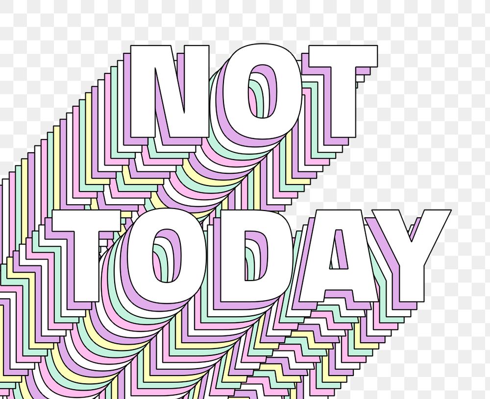 Not today layered message png typography retro word
