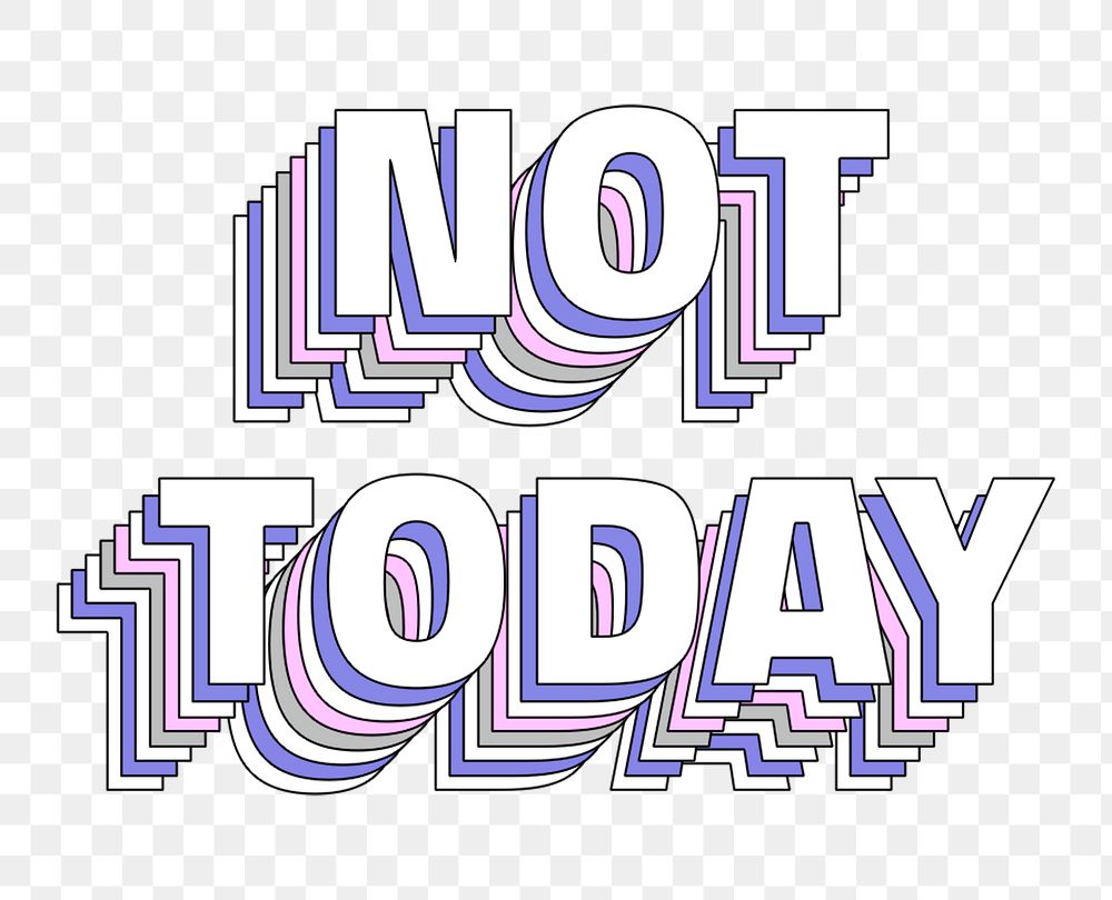Not today layered text png typography retro word