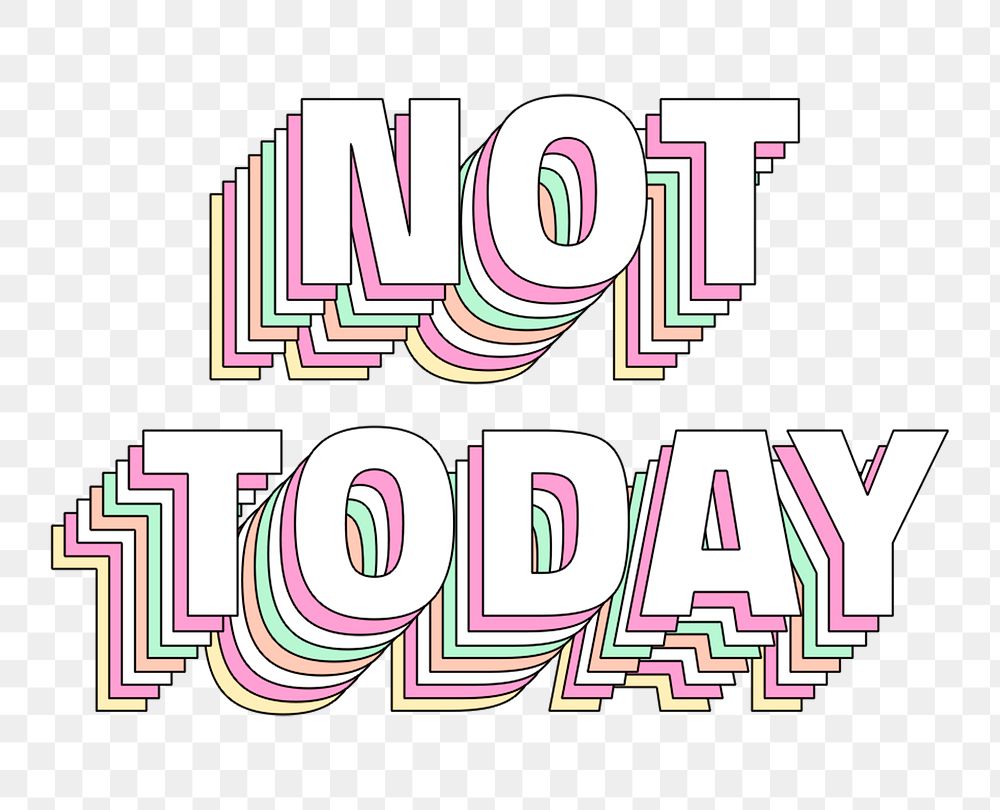 Png Not today layered typography retro word