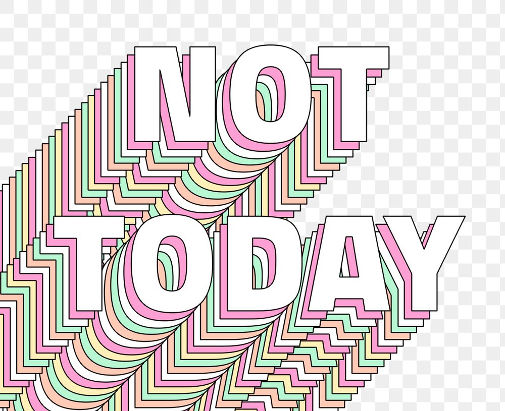 Png Not today layered text typography retro word