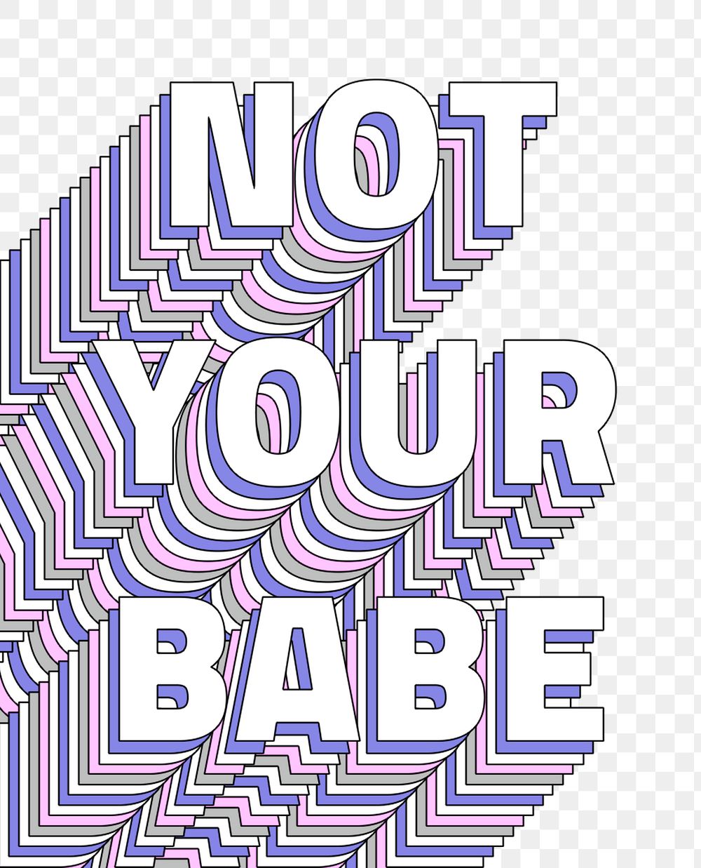 Png Not your babe layered typography retro word