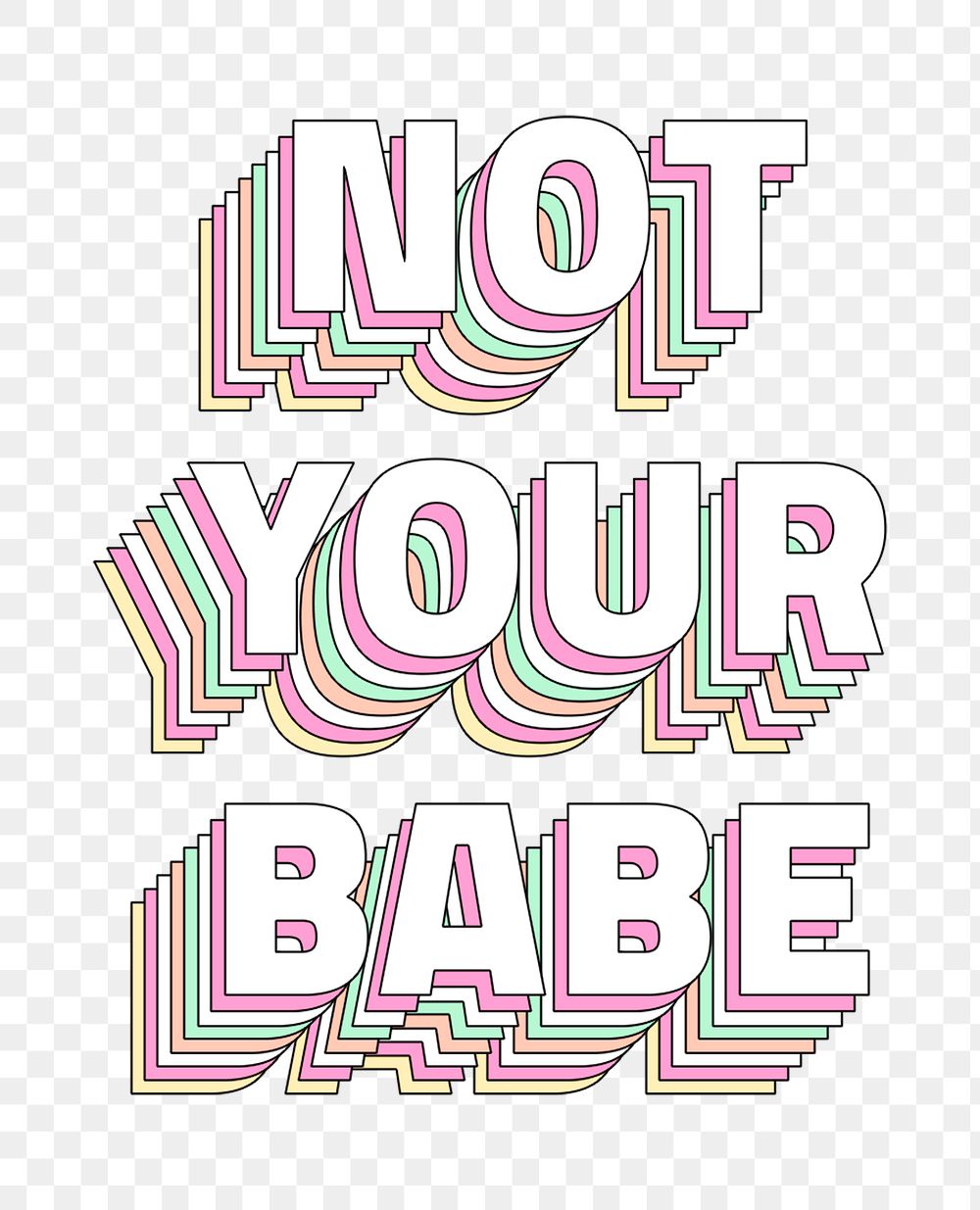 Png Not your babe layered text typography retro word