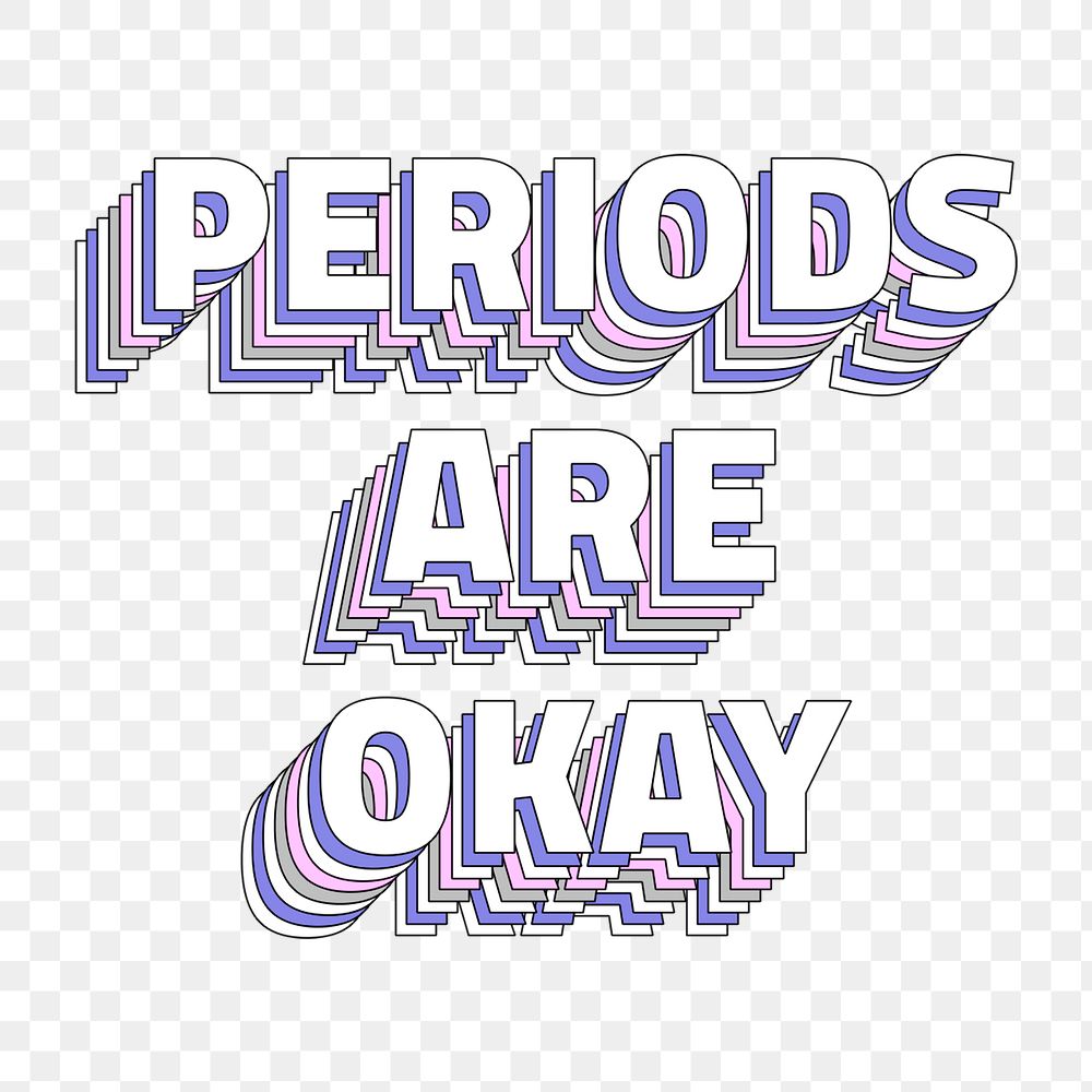 Periods are okay layered message png typography retro word