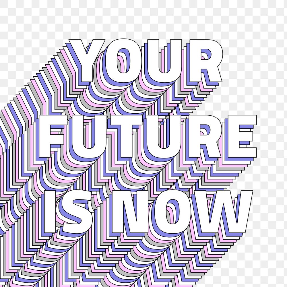 Png Your future is now layered text typography retro word