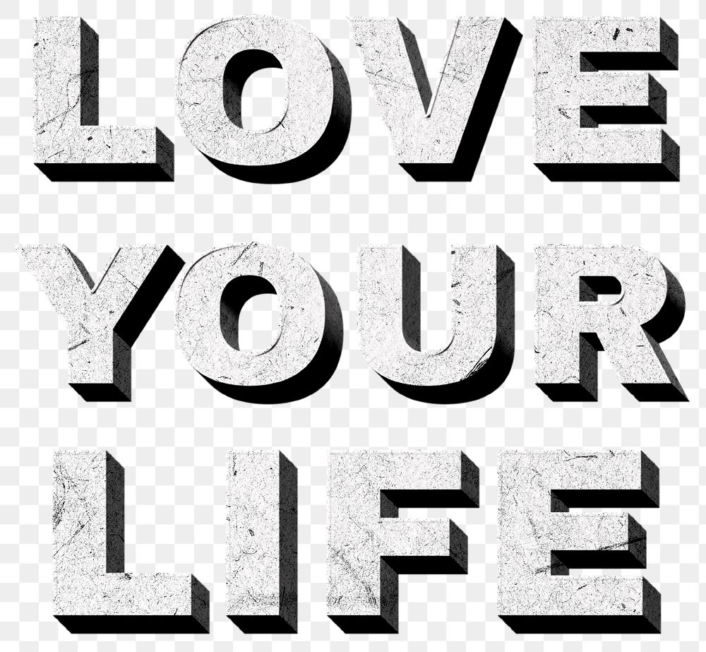 Love Your Life png gray 3D vintage quote paper texture