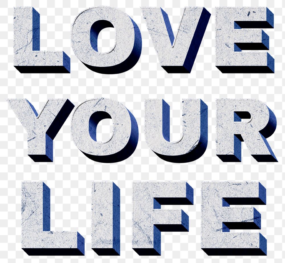 Love Your Life png blue 3D quote paper texture font typography