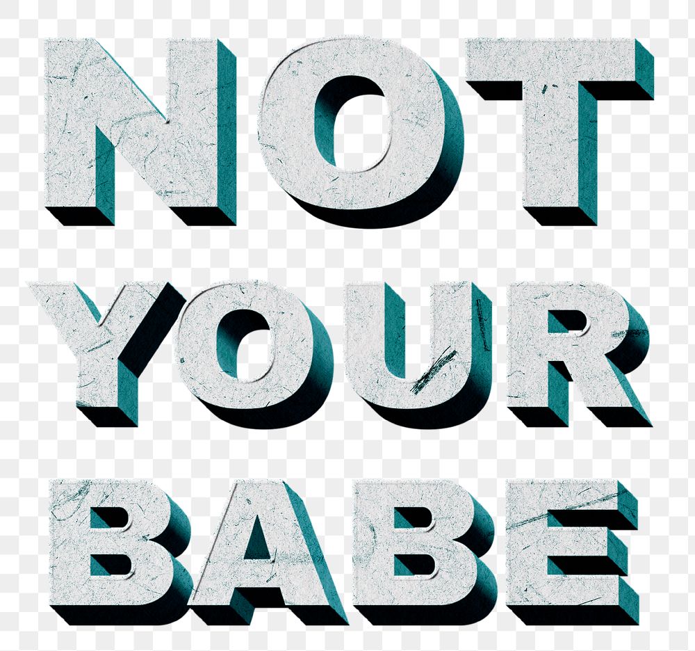 Not Your Babe green png 3D trendy quote textured font typography
