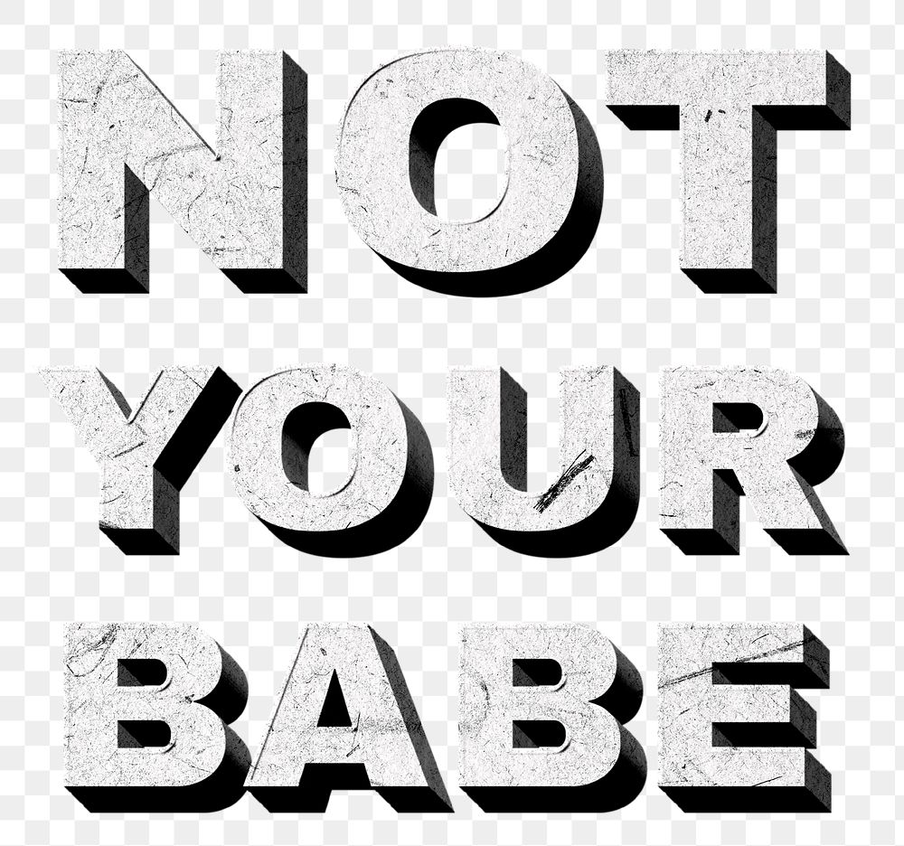Gray Not Your Babe png 3D vintage quote paper texture