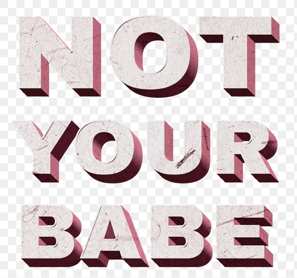 Png pink Not Your Babe 3D quote paper texture font typography