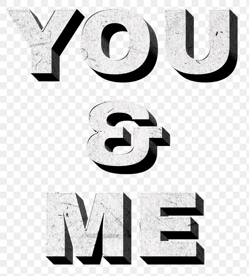You & Me gray png 3D trendy quote textured font typography