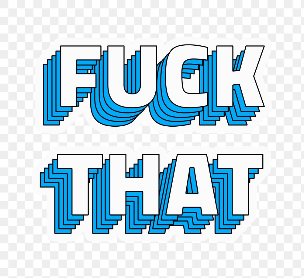 Fuck that png sticker layered typography retro style