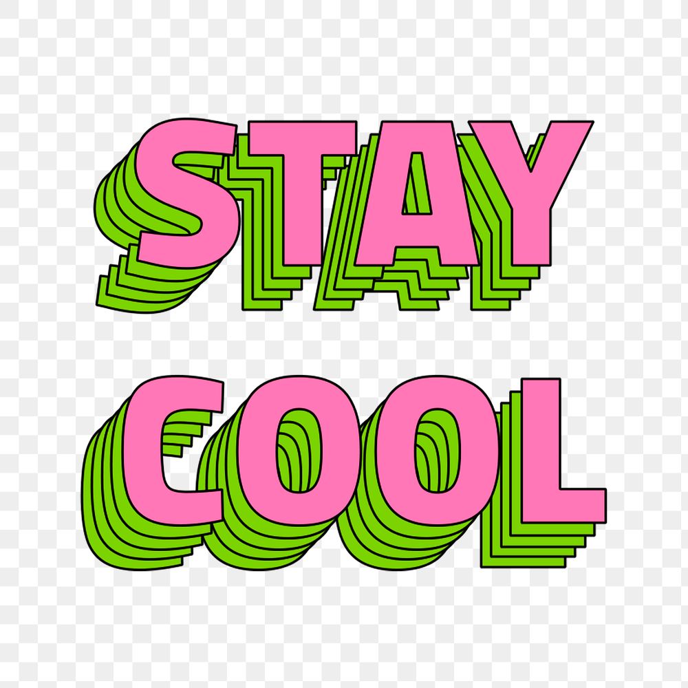 Multilayered retro stay cool png typography
