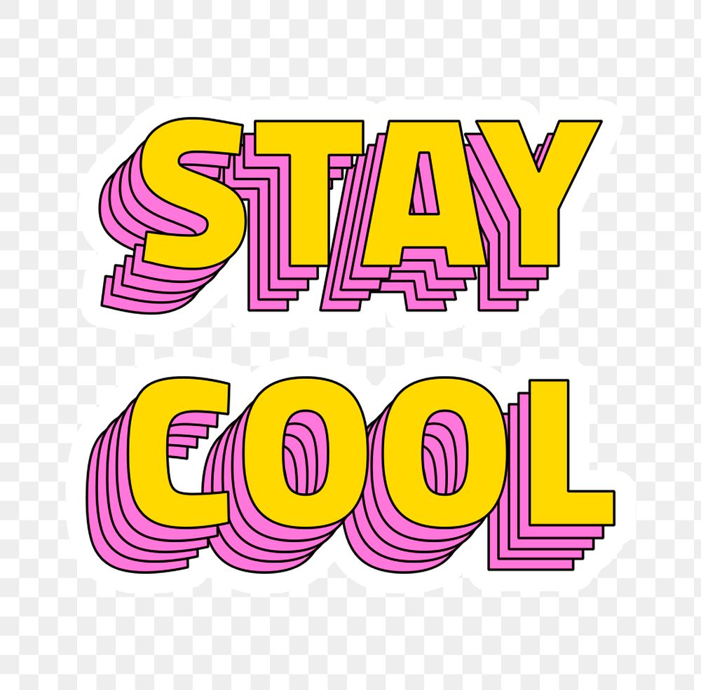 Multilayered stay cool png sticker