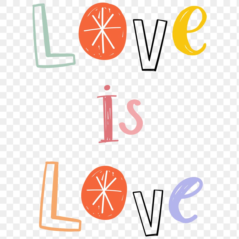 Hand drawn doodle png love is love typography