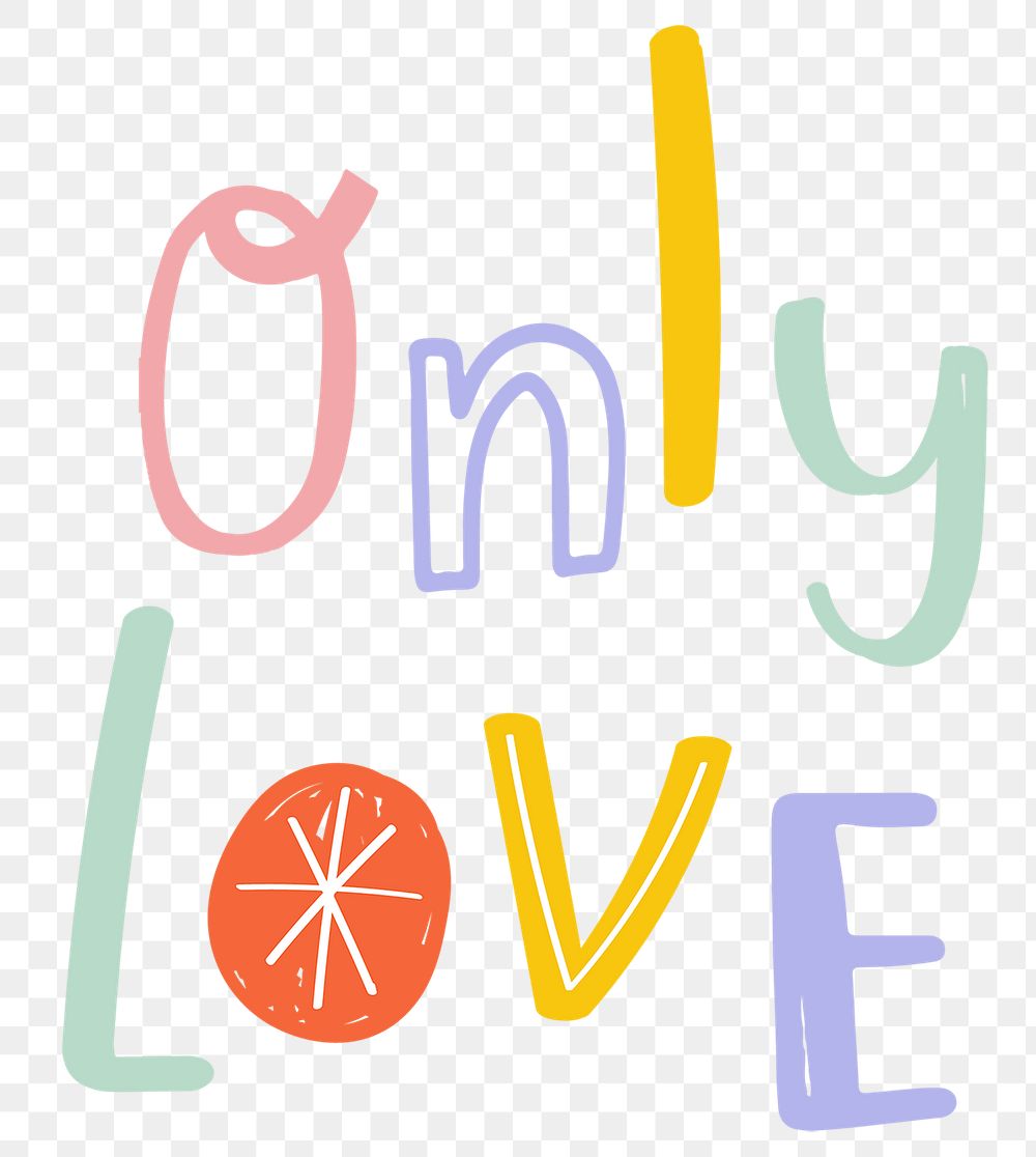 Only love text png doodle font colorful typography