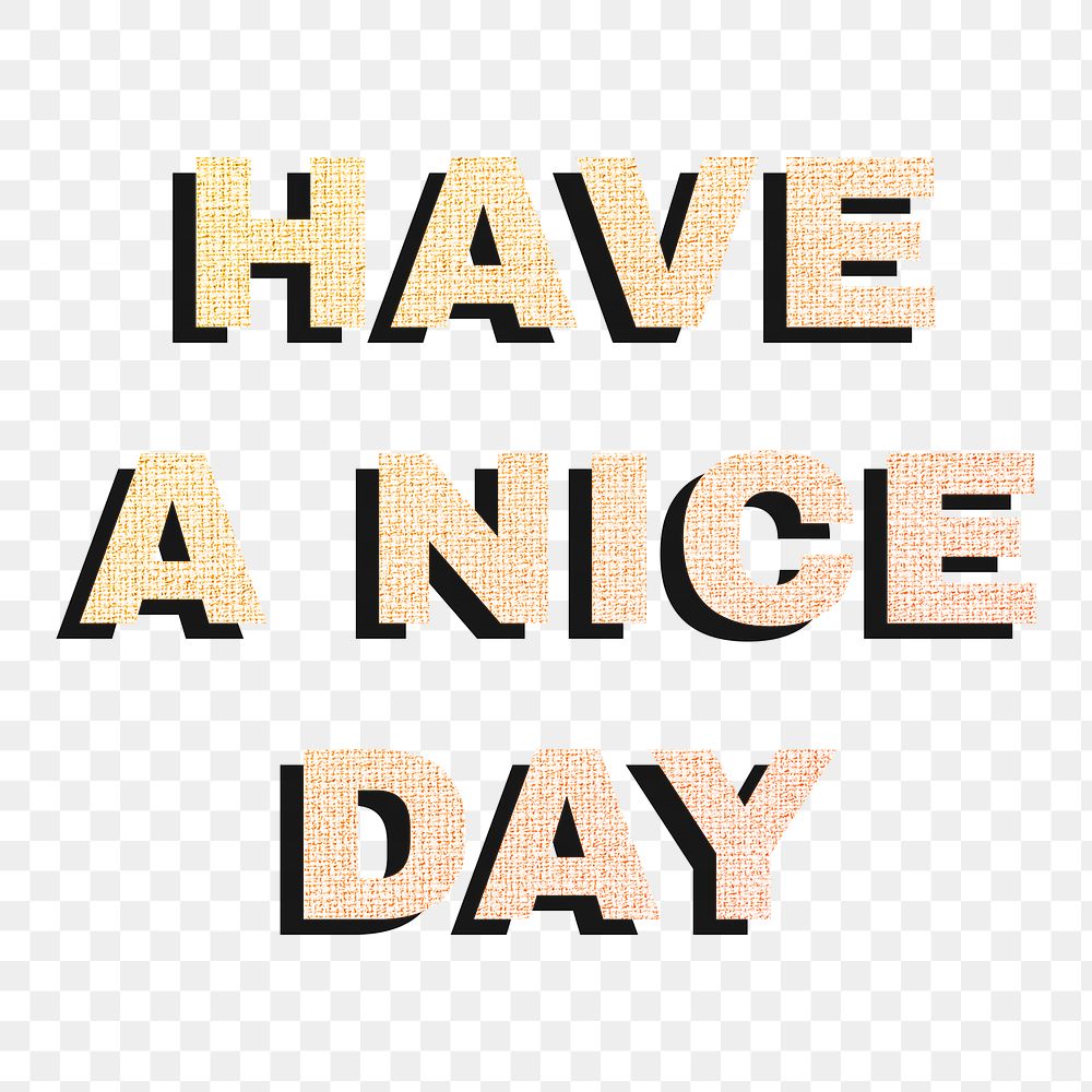 Have a nice day png gradient word sticker fabric texture typography
