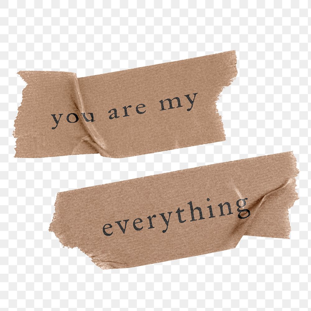 Love message png sticker, washi tape, you are my everything, transparent background
