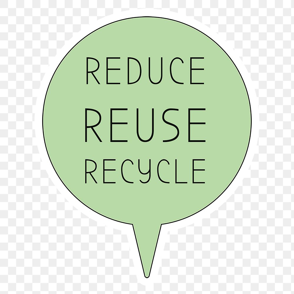 PNG Reduce, reuse, recycle sticker, environment speech bubble