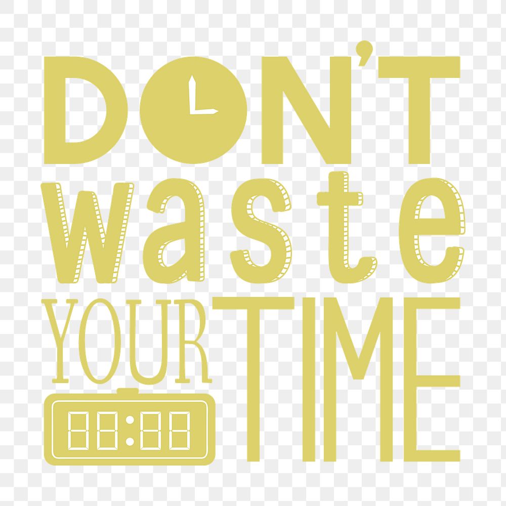 Don't waste your time png typography sticker