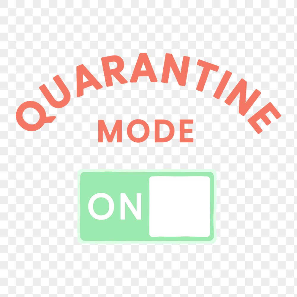 Quarantine mode on during coronavirus pandemic element transparent png