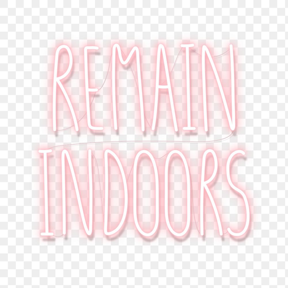 Remain indoors during coronavirus pandemic neon sign transparent png 