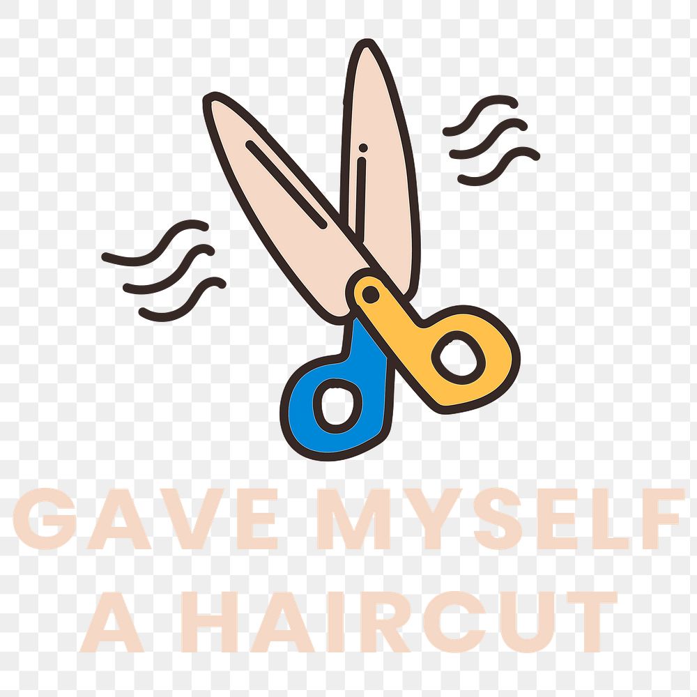 Gave myself a haircut, self quarantine activity design element