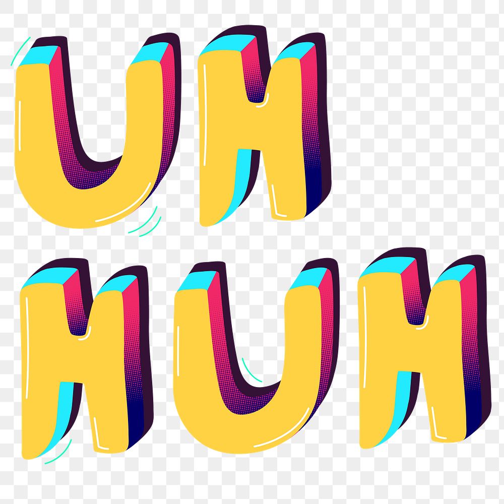 Uh huh funky png text typography