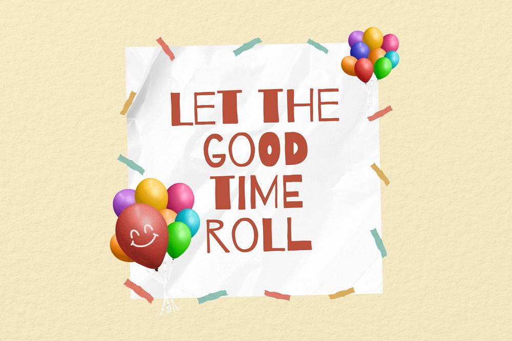 Let the good time roll, paper craft remix, editable design