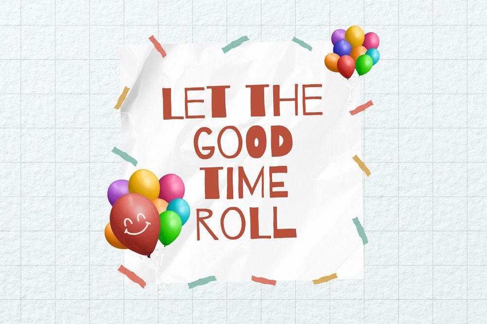 Let the good time roll, paper craft remix, editable design