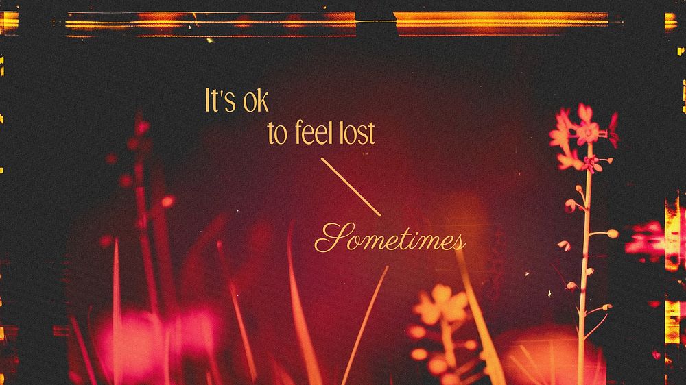 It's ok to feel lost sometimes quote blog banner template