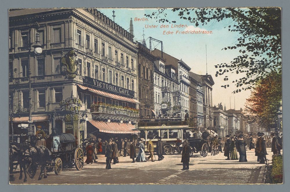 Berlin. Unter den Linden. Ecke Friedrichstrasse (1900 - 1920) by anonymous